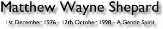 Matthew Wayne Shepard - A Gentle Spirit
