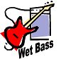 Wet Bass