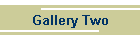 Gallery Two