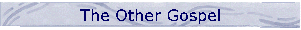 The Other Gospel