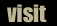 Visit