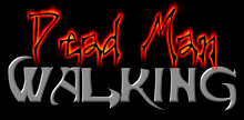 Click to View Dead Man Walking Results