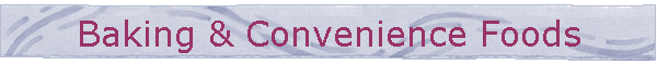 Baking & Convenience Foods