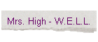 Mrs. High - W.E.L.L.