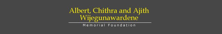 Albert, Chithra & Ajith Wijegunawardene Memorial Foundation