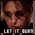 Let it Burn