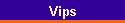 Vips