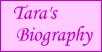 Tara's Biography