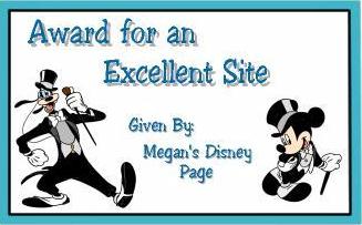 Award for an Excellent Site: Thanks to Megan from Megan's Disney Page!