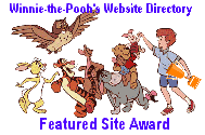 Winnie the Pooh's Website Directory Featured Site Award: Thanks to the guys at the Pooh Website Directory!