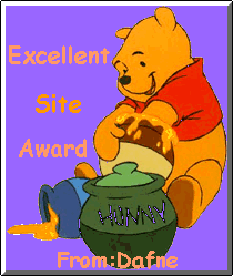 Excellent Site Award: From Dafne! Thanks Dafne! Another GREAT Award to add to my collection! *hugs* :o)
