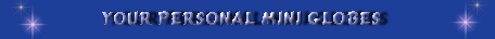 My personal Miniglobes (18947 bytes)