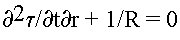 d^2 tau/dtdr + 1/R = 0