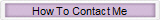 How To Contact Me