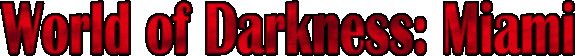 World of Darkness: Miami