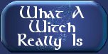 What A Witch Really Is