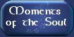 Moments of the Soul