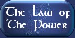 The Law of the Power