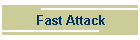 Fast Attack