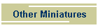 Other Miniatures