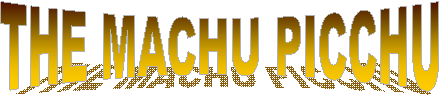 THE MACHU PICCHU