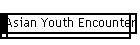 Asian Youth Encounter