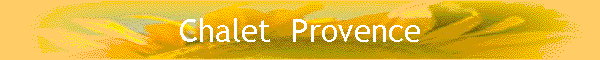 Chalet  Provence