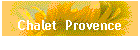 Chalet  Provence