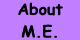 About M.E.