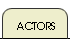 Actors