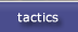 Tactics