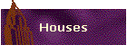 Houses