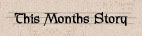 This Months Story