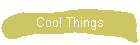 Cool Things