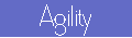 Agility