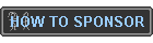 HOW TO SPONSOR