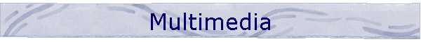 Multimedia
