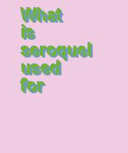 what is seroquel