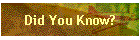 Did You Know?