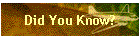 Did You Know?