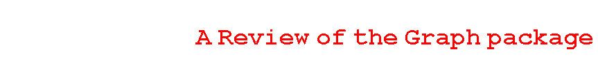                &nbs ... ;          A Review of the Graph package