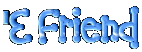 'E Friend