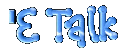 'E Talk