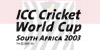 ICC WORLD CUP 2003 !!!