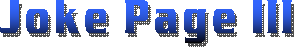 Joke Page III