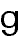 g