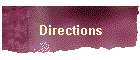 Directions