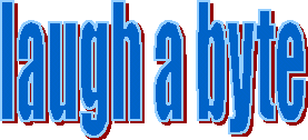 Laugh a byte