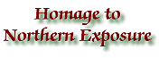Homage to Northern Exposure