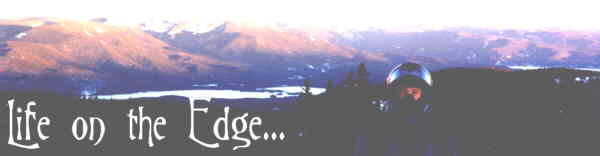 Life on the edge...